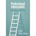 Professional Excellence: Education Is the Key - Paperback