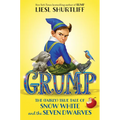 Grump: The (Fairly) True Tale of Snow White and the Seven Dwarves - Paperback
