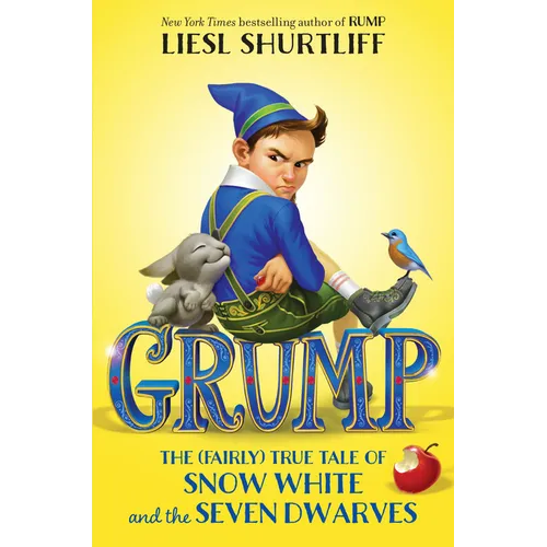 Grump: The (Fairly) True Tale of Snow White and the Seven Dwarves - Paperback