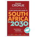 A Time Traveller's Guide to South Africa in 2030 - Paperback