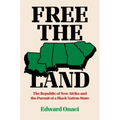 Free the Land: The Republic of New Afrika and the Pursuit of a Black Nation-State - Paperback