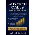 Covered Calls for Beginners: The Complete Step-by-Step Guide to Generating Monthly Income from Your Stock Portfolio - Paperback