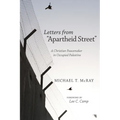 Letters from "Apartheid Street": A Christian Peacemaker in Occupied Palestine - Hardcover