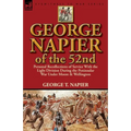 George Napier of the 52nd: Personal Recollections of Service with the Light Division During the Peninsular War Under Moore & Wellington - Paperback