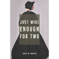 Just Wide Enough for Two - Paperback