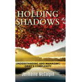 Holding Shadows: Understanding and Managing Grief's Complexity - Hardcover