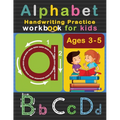 Alphabet Handwriting Practice Workbook for Kids Ages 3-5: ABC Letter Tracing Ultimate Solution for Pre K, Kindergarten Students - Paperback
