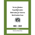 The List of Members of the Young Global Leaders & Global Leaders for Tomorrow of the World Economic Forum: 1993-2022 Volume 1 - Ordered by Member Name - Paperback