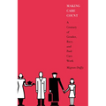 Making Care Count: A Century of Gender, Race, and Paid Care Work - Paperback