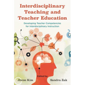 Interdisciplinary Teaching and Teacher Education: Developing Teacher Competencies for Interdisciplinary Instruction - Paperback