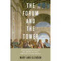 Forum and the Tower: How Scholars and Politicians Have Imagined the World, from Plato to Eleanor Roosevelt - Hardcover