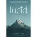 Lucid: The Tao of Dreaming - Paperback