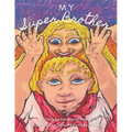 My Super Brother: (British Sign Language version) - Paperback