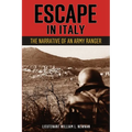 Escape in Italy: The Narrative of Lieutenant William L. Newnan, United States Rangers - Paperback