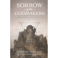 Sorrow of the Godmakers: Magic, Mystery, and the Death of the First Commandment - Paperback