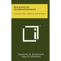 Rockefeller Internationalist: The Man Who Misrules The World - Hardcover