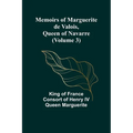 Memoirs of Marguerite de Valois, Queen of Navarre (Volume 3) - Paperback