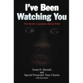 I've Been Watching You: The South Louisiana Serial Killer - Paperback