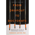 From Dropout to Doctorate: Breaking the Chains of Educational Injustice - Paperback