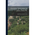 Kaiser Friedrich der Zweite - Paperback