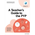 Oxford Resources for IB PYP a Teacher's Guide to the PYP (Grades 2-3) - Paperback