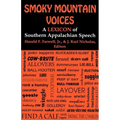 Smoky Mountain Voices: A Lexicon of Southern Appalachian Speech Based on the Research of Horace Kephart - Paperback