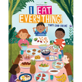 I Eat Everything!: That's Good for Me (for Kids 18 Months - 6 Years Old) - Board Book