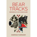 Bear Tracks: Memories of a Ho-Chunk Elder - Paperback