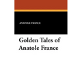 Golden Tales of Anatole France - Paperback