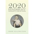 2020 Hindsight: Looking Back at a Road Less Traveled - Paperback