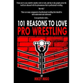 101 Reasons to Love Pro Wrestling - Paperback