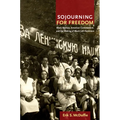 Sojourning for Freedom: Black Women, American Communism, and the Making of Black Left Feminism - Paperback