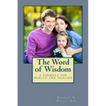 The Word of Wisdom: A Formula for Health and Healing - Paperback