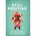Still Positive: a memoir - Hardcover