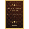 The Star Of Bethlehem, A Mystic Fact: Rosicrucian Christianity Lecture 16 - Paperback