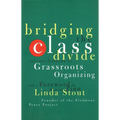 Bridging the Class Divide: And Other Lessons for Grassroots Organizing - Paperback