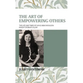 The Art of Empowering Others: The Life and Times of Gayle Woolson Knight of Bahá'u'lláh - Paperback