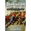 An Australian Country Childhood: Growing Up Free Range in the '70s - Paperback