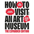 How to Visit an Art Museum: The Expanded Edition - Paperback