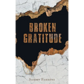 Broken Gratitude - Hardcover