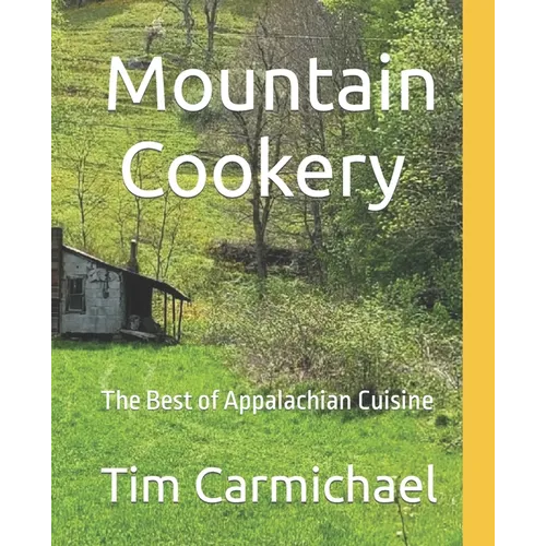 Mountain Cookery: The Best of Appalachian Cuisine - Paperback
