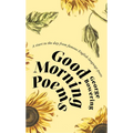 Good Morning Poems: A Start to the Day from Famous English-Language Poets - Paperback