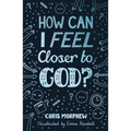How Can I Feel Closer to God? - Paperback