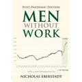 Men Without Work: Post-Pandemic Edition (2022) - Paperback