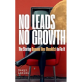 No Leads No Growth: The Startup Demand Gen Checklist to Fix It - Paperback