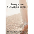 A Journey to Less: A Life Designed for More - Paperback