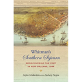 Whitman's Southern Sojourn: Rediscovering the Poet in New Orleans, 1848 - Paperback