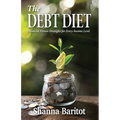 The Debt Diet: Financial Fitness Strategies for Every Income Level - Paperback