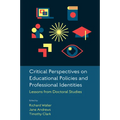 Critical Perspectives on Educational Policies and Professional Identities: Lessons from Doctoral Studies - Hardcover