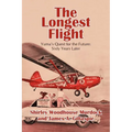 The Longest Flight: Yuma's Quest for the Future: Sixty Years Later - Paperback